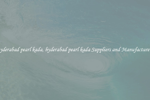 hyderabad pearl kada, hyderabad pearl kada Suppliers and Manufacturers
