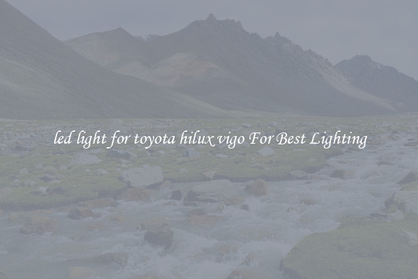 led light for toyota hilux vigo For Best Lighting