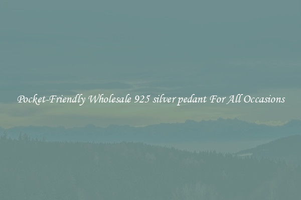 Pocket-Friendly Wholesale 925 silver pedant For All Occasions