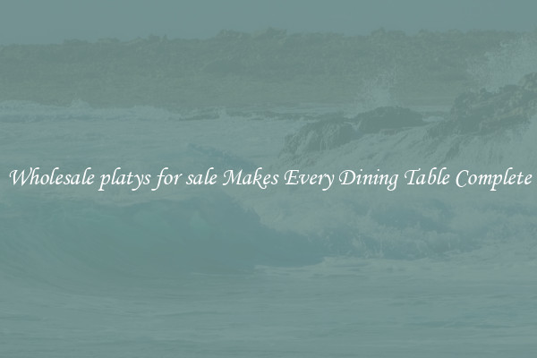 Wholesale platys for sale Makes Every Dining Table Complete
