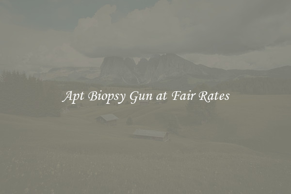 Apt Biopsy Gun at Fair Rates