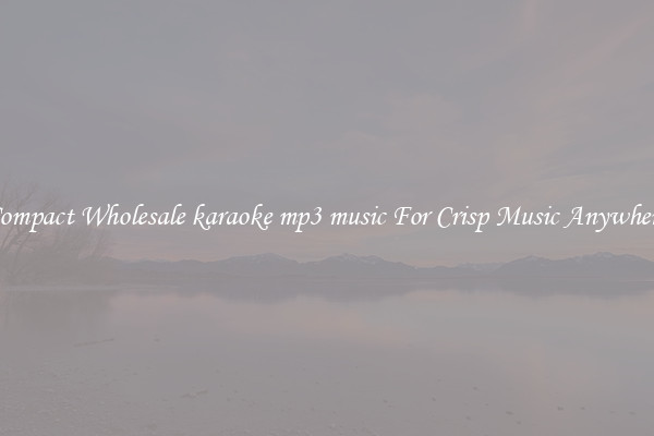 Compact Wholesale karaoke mp3 music For Crisp Music Anywhere