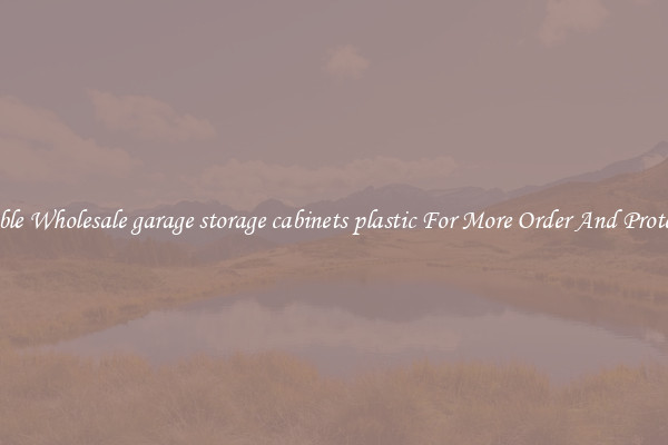 Notable Wholesale garage storage cabinets plastic For More Order And Protection