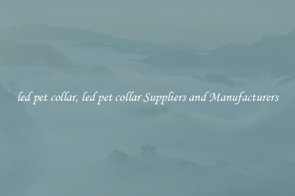 led pet collar, led pet collar Suppliers and Manufacturers