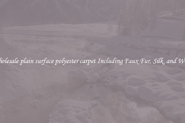 Wholesale plain surface polyester carpet Including Faux Fur, Silk, and Wool 