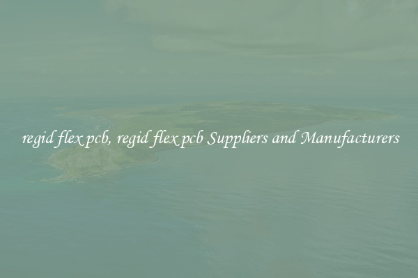 regid flex pcb, regid flex pcb Suppliers and Manufacturers