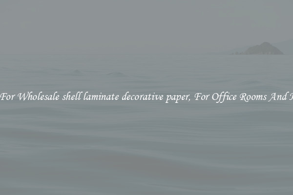 Shop For Wholesale shell laminate decorative paper, For Office Rooms And Homes