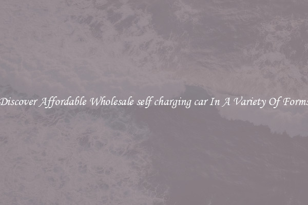 Discover Affordable Wholesale self charging car In A Variety Of Forms