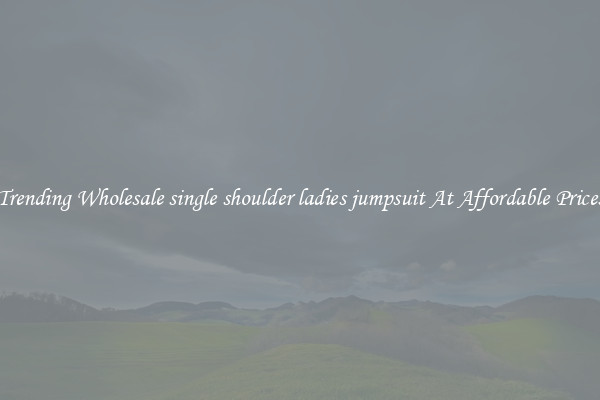 Trending Wholesale single shoulder ladies jumpsuit At Affordable Prices