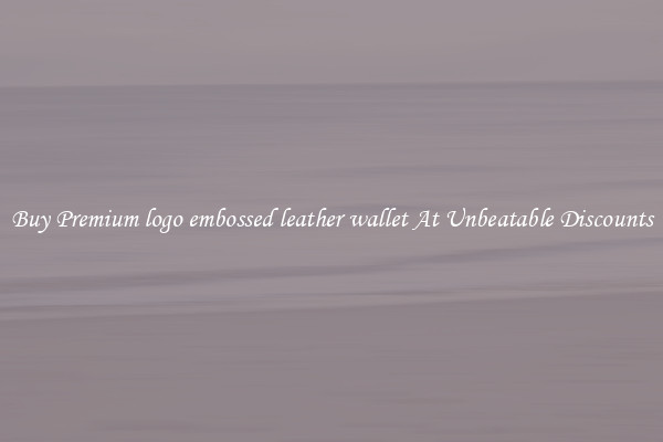 Buy Premium logo embossed leather wallet At Unbeatable Discounts