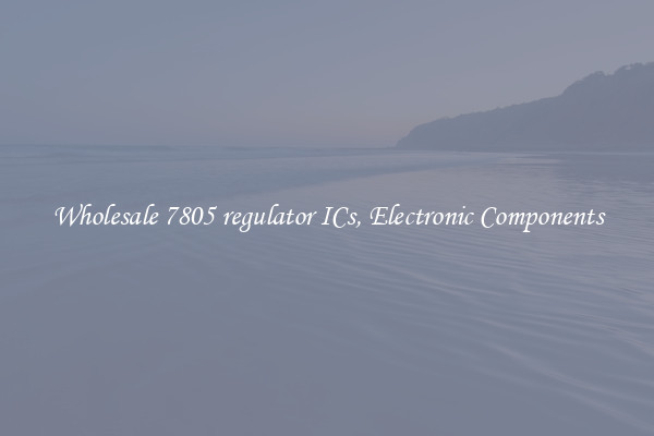 Wholesale 7805 regulator ICs, Electronic Components
