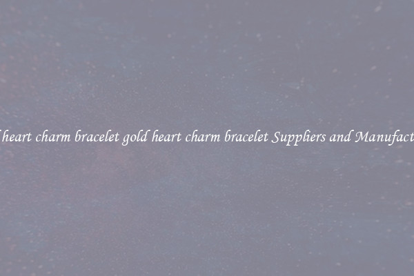 gold heart charm bracelet gold heart charm bracelet Suppliers and Manufacturers
