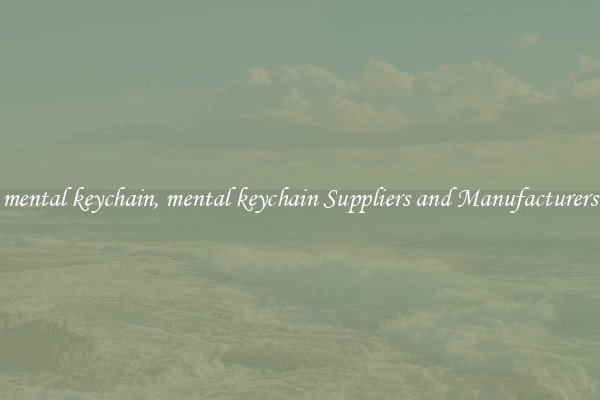 mental keychain, mental keychain Suppliers and Manufacturers