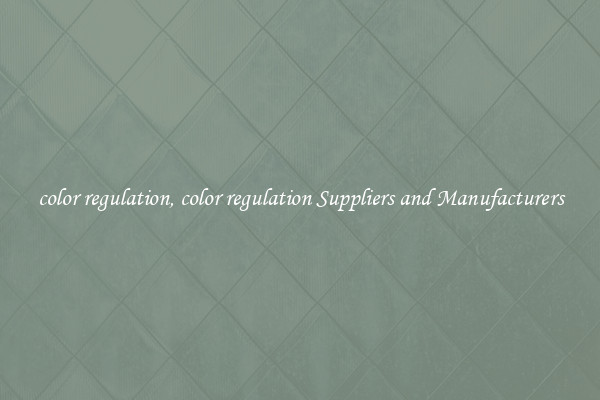 color regulation, color regulation Suppliers and Manufacturers